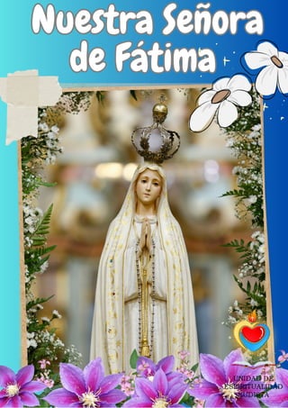 Nuestra Señora
de Fátima
Nuestra Señora
de Fátima
 