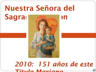 2010: 151 años de este
Nuestra Señora del
Sagrado Corazón
 