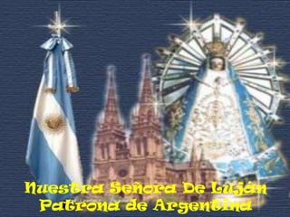 Nuestra Señora De LujánPatrona de Argentina 