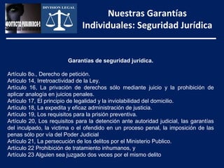 Nuestras Garantías
                              Individuales: Seguridad Jurídica


                        Garantías de s...