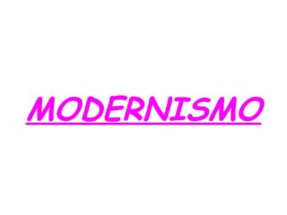 MODERNISMO 