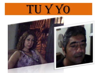 TU Y YO
 