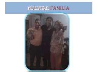 FAMILIA
 