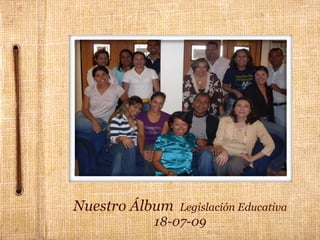 Nuestro Álbum   Legislación Educativa 18-07-09 