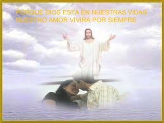 Tu eres la luz que ilumina mi caminar Eres el destello  que ilumina mi vida Tu penetraste en mi corazón y por ello sin pensar  eternamente te voy amar La llama que enciende nuestras vidas  es una llama intensa que nos guia  en este largo caminar que empezamos  para alcanzar el arcoiris infinito del amor ... PORQUE DIOS ESTA EN NUESTRAS VIDAS  NUESTRO AMOR VIVIRA POR SIEMPRE 
