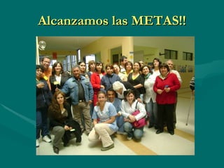 Alcanzamos las METAS!! 