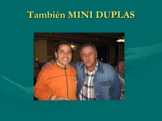 También MINI DUPLAS 