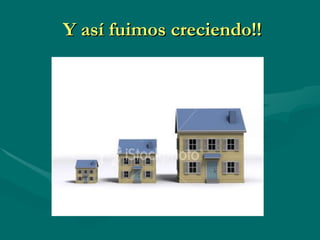 Y así fuimos creciendo!! 