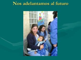 Nos adelantamos al futuro 