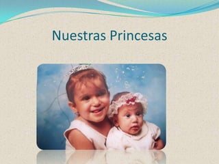 Nuestras Princesas

 