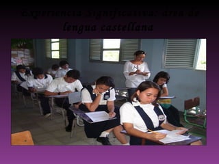 Experiencia Significativa: área de lengua castellana