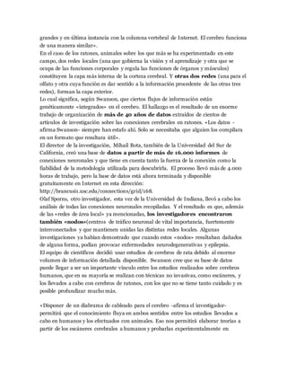 grandes y en última instancia con la columna vertebral de Internet. El cerebro funciona
de una manera similar».
En el caso...