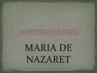 MARIA DE
NAZARET
 