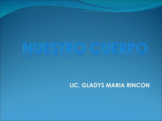 LIC. GLADYS MARIA RINCON 