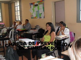CHARLA DE PREVENCIÒN DE SIMULACROS 