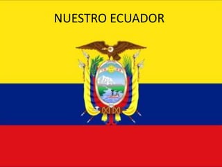 NUESTRO ECUADOR
 