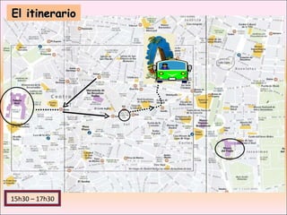 El itinerario 15h30 – 17h30 