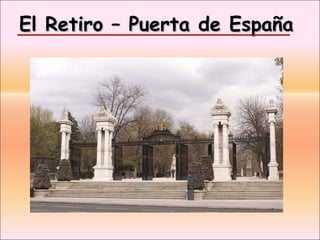 El Retiro – Puerta de España  