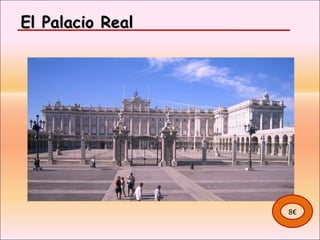 El Palacio Real 8€ 
