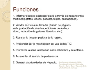Vender la imagen positiva de la localidad al mundo.Sub Proyecto Actualidad - SENA Tecnologos Producción Multimedia Gigante - Sayfre Ceron, Rigoberto Chila y Rafael Ricardo Martinez