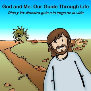 God and Me: Our Guide Through Life
Dios y Yo: Nuestro guía a lo largo de la vida
 