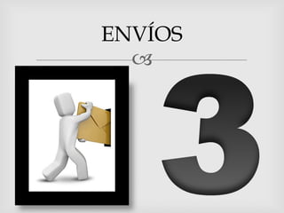 ENVÍOS
  
 