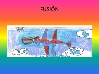 FUSIÓN