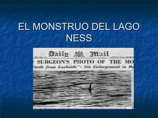 EL MONSTRUO DEL LAGO
NESS

 