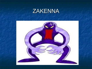 ZAKENNA

 