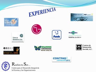 Realiza tu Ser…
Centro para el Desarrollo Integral de
la Persona y las Organizaciones
 