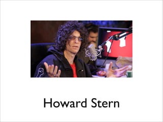 Howard Stern
 