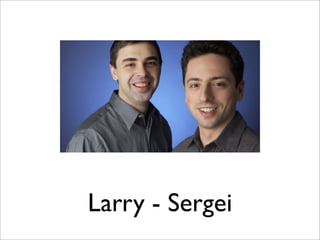 Larry - Sergei
 