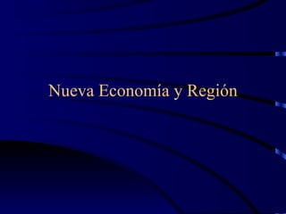 Nueva Economía y Región 