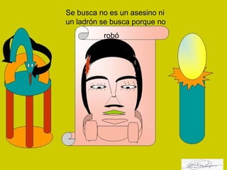 Se busca no es un asesino ni
un ladrón se busca porque no
robó
 