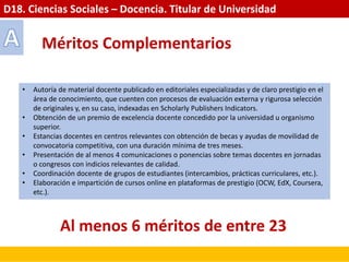 D18. Ciencias Sociales – Docencia. Titular de Universidad
Méritos Complementarios
• Autoría de material docente publicado ...