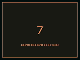 7 Libérate de la carga de los juicios 