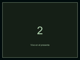 2 Vive en el presente 