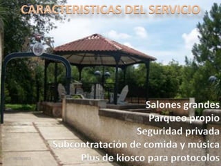 06/08/2013 Seminario Problemas Empresariales 7
Salones grandes
Parqueo propio
Seguridad privada
Subcontratación de comida y música
Plus de kiosco para protocolos
CARACTERISTICAS DEL SERVICIO
 