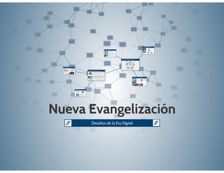 Desafíos de la Era Digital a la Nueva Evangelización
