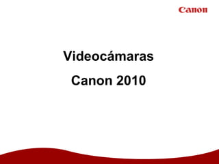 Videocámaras Canon 2010 