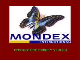 MEMORICE ESTE NOMBRE Y SU MARCA: 