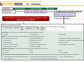 3.1 – Informes.  Puede añadir o eliminar las columnas que quiere o no que aparezcan en su informe. 