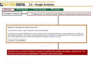 3.2 – Google Analytics.  Al hacer clic en el botón “Enlazar mi cuenta” le saldrá esta ventana de diálogo, debe dar en ´”Sí, continuar” para terminar la operación o “Cancelar” para volver atrás. 