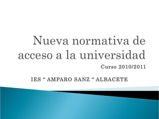 Curso 2010/2011 IES “ AMPARO SANZ “ ALBACETE 