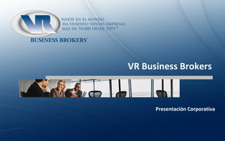 VR Business Brokers Presentación Corporativa 
