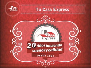 Tu Casa ExpressTu Casa Express
 