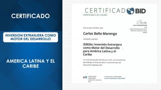 CERTIFICADO
INVERSION EXTRANJERA COMO
MOTOR DEL DESARROLLO
AMERICA LATINA Y EL
CARIBE
 