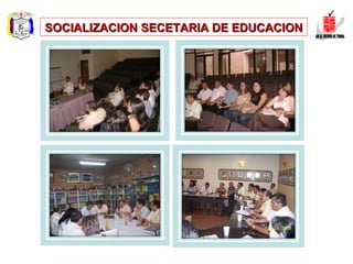 SOCIALIZACION SECETARIA DE EDUCACION 