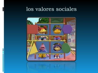 los valores sociales  