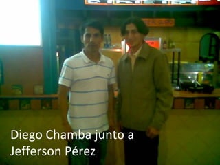 Diego Chamba junto a Jefferson Pérez 